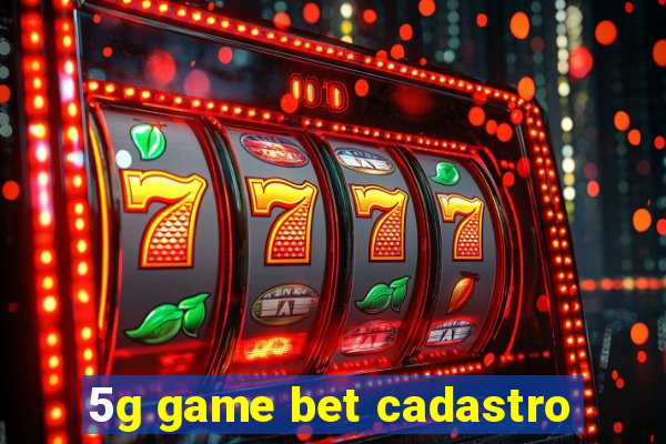 5g game bet cadastro